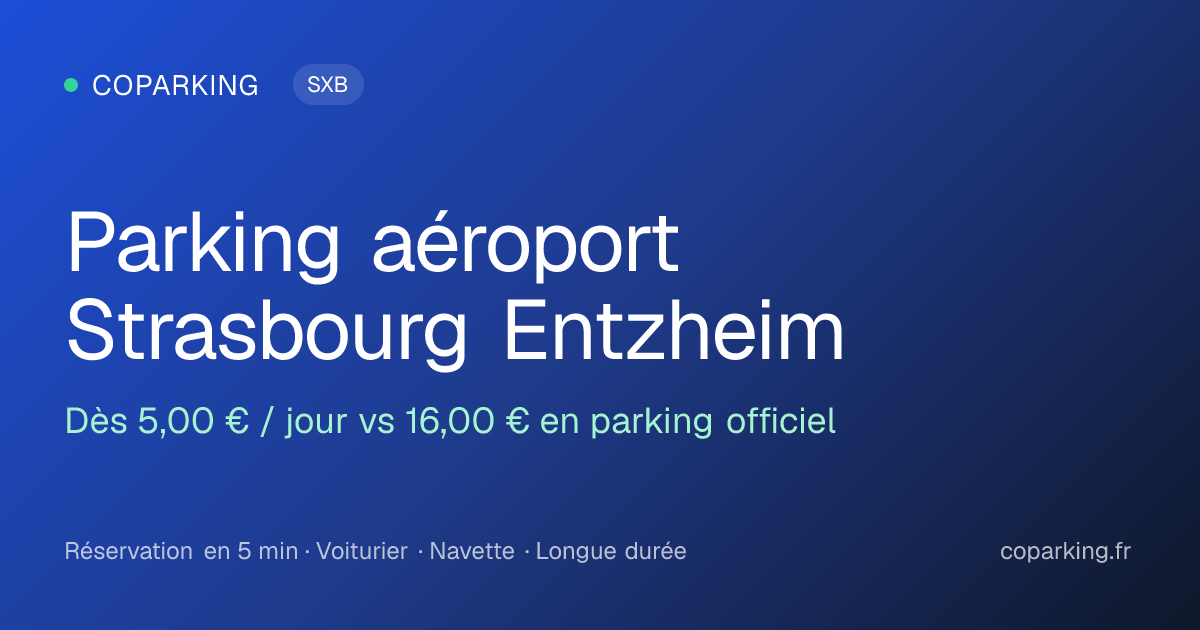 Parking aéroport Strasbourg Entzheim pas cher (SXB) — dès 5,00 €/jour ...